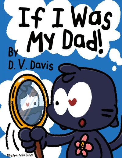 If I Was My Dad!