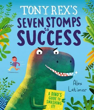 Tony Rex’s Seven Stomps to Success