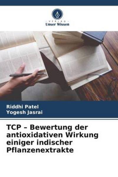 TCP - Bewertung der antioxidativen Wirkung einiger indischer Pflanzenextrakte