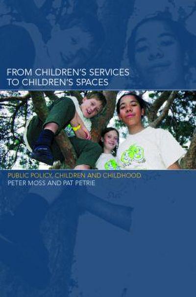 From Children’s Services to Children’s Spaces