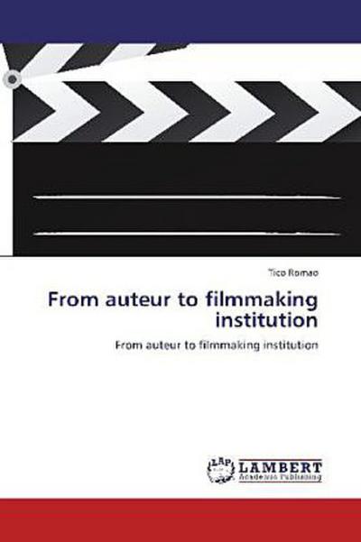 From auteur to filmmaking institution