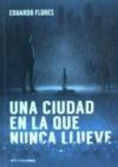 Una ciudad en la que nunca llueve