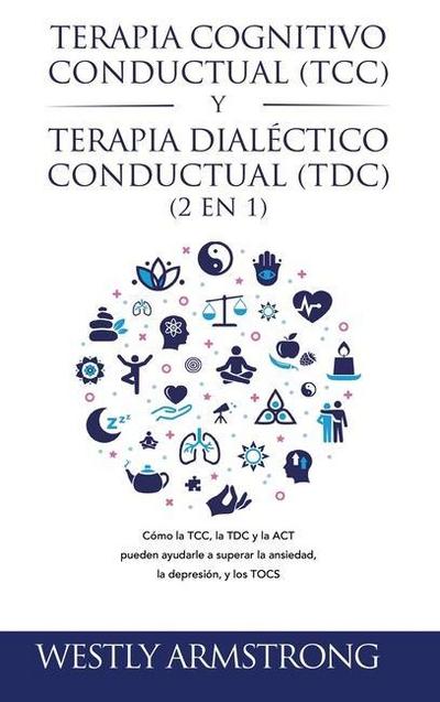 Terapia cognitivo-conductual (TCC) y terapia dialéctico-conductual (TDC) 2 en 1