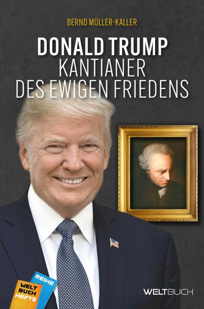 Donald Trump: Kantianer des ewigen Friedens