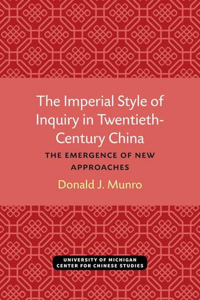 The Imperial Style of Inquiry in Twentieth-Century China