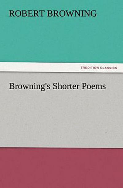 Browning’s Shorter Poems