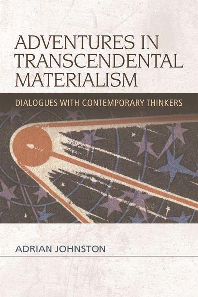 Adventures in Transcendental Materialism