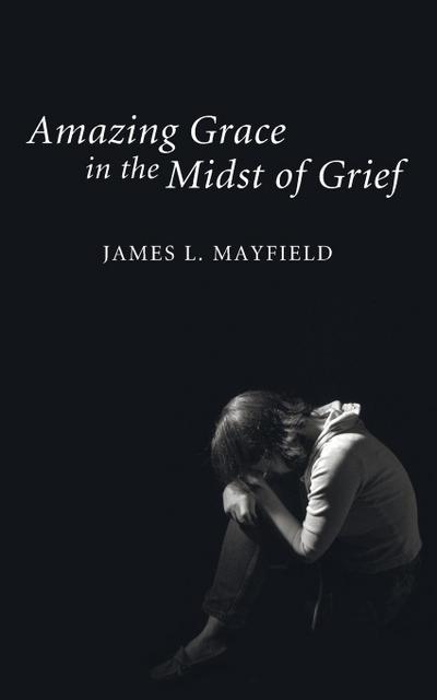 Amazing Grace In the Midst of Grief