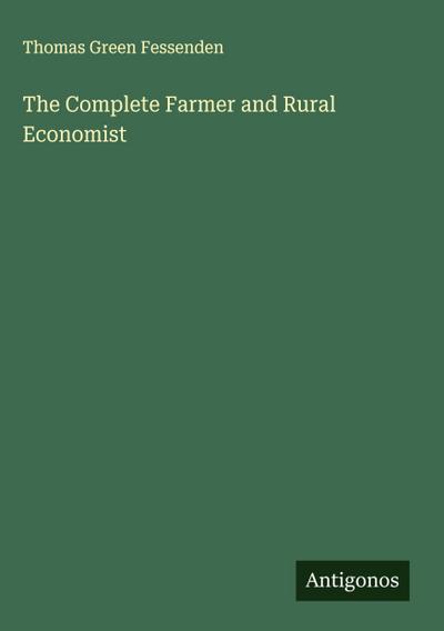 The Complete Farmer and Rural Economist