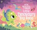 Ten Minutes to Bed: Little Dinosaur’s Big Race