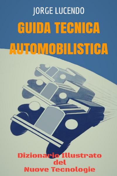 Guida Tecnica Automobilistica - Dizionario Illustrato del Nuove Tecnologie (Automoción)