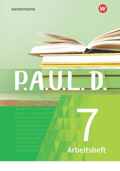 P.A.U.L. D. (Paul) 7. Arbeitsheft.. Für Gymnasien und Gesamtschulen - Neubearbeitung