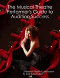 The Musical Theatre Performer’s Guide to Audition Success