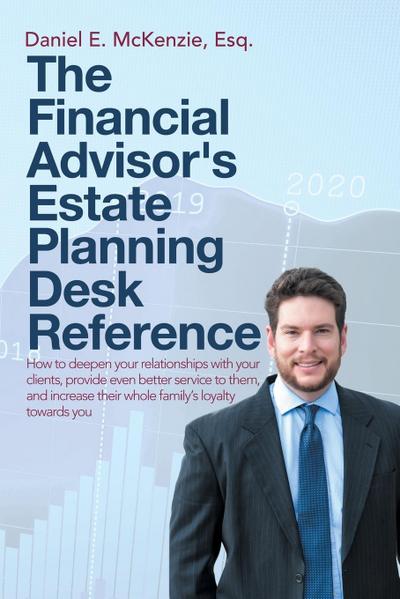 The Financial Advisor’s Estate Planning Desk Reference