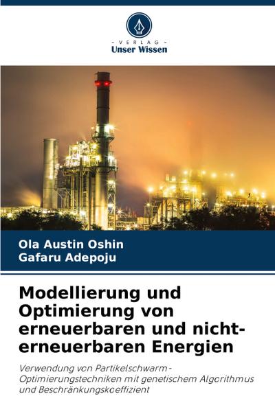 Modellierung und Optimierung von erneuerbaren und nicht-erneuerbaren Energien