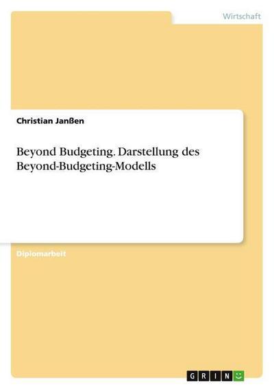 Beyond Budgeting. Darstellung des Beyond-Budgeting-Modells