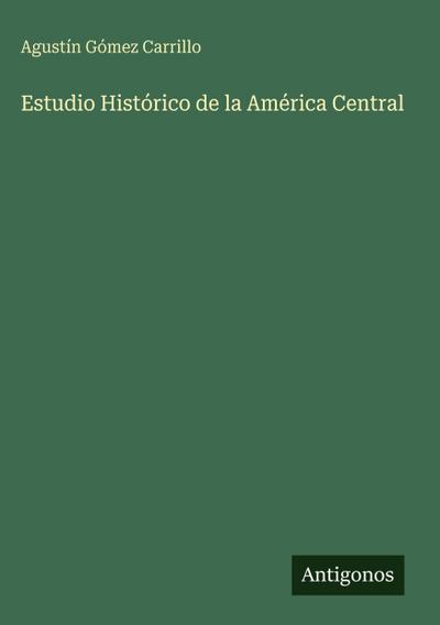 Estudio Histórico de la América Central
