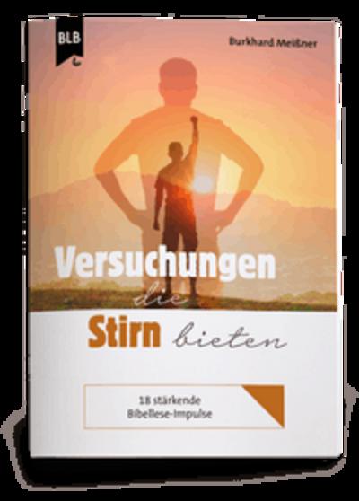 Versuchungen die Stirn bieten