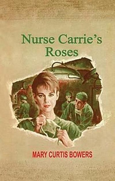 Nurse Carrie’s Roses