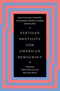 Partisan Hostility and American Democracy