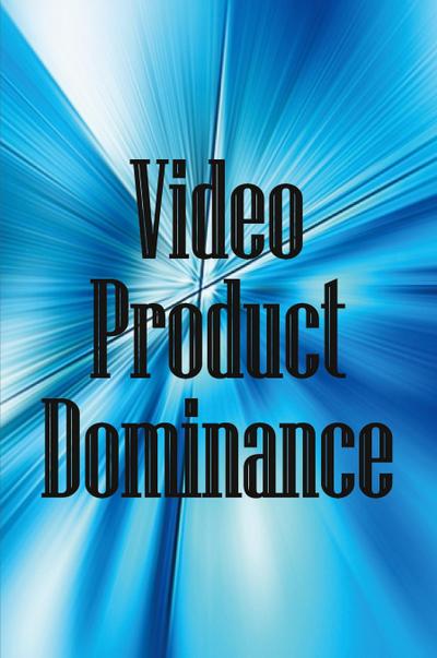 Video Product Dominance
