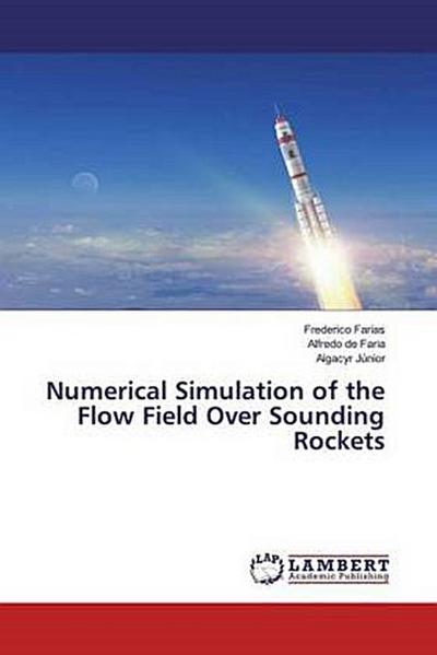 Numerical Simulation of the Flow Field Over Sounding Rockets