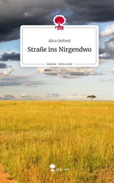Straße ins Nirgendwo. Life is a Story - story.one