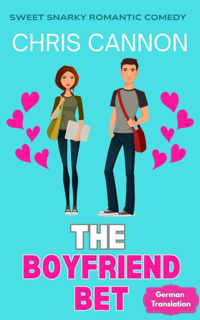 The Boyfriend Bet (Sweet Snarky Romance Series, #1)