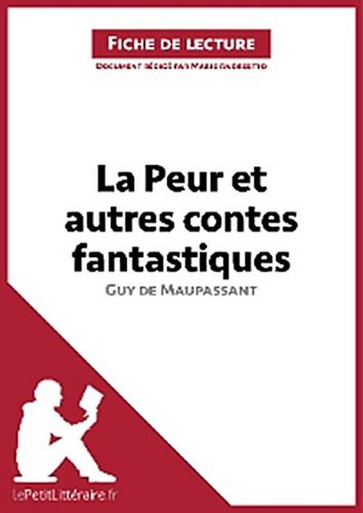 La Peur et Autres Contes fantastiques de Guy de Maupassant (Analyse de l’œuvre)