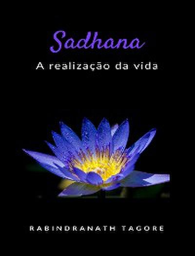 Sadhana - a realização da vida (traduzido)