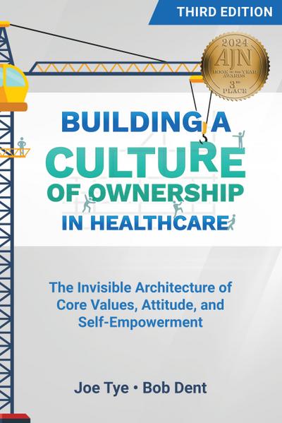 Building a Culture of Ownership in Healthcare, Third Edition