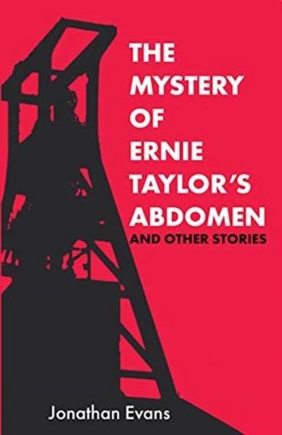 The Mystery Of Ernie Taylor’s Abdomen And Other Stories