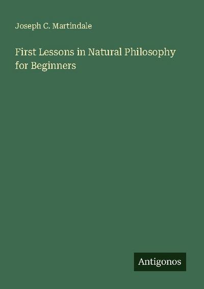First Lessons in Natural Philosophy for Beginners