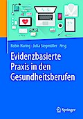 Evidenzbasierte Praxis in den Gesundheitsberufen