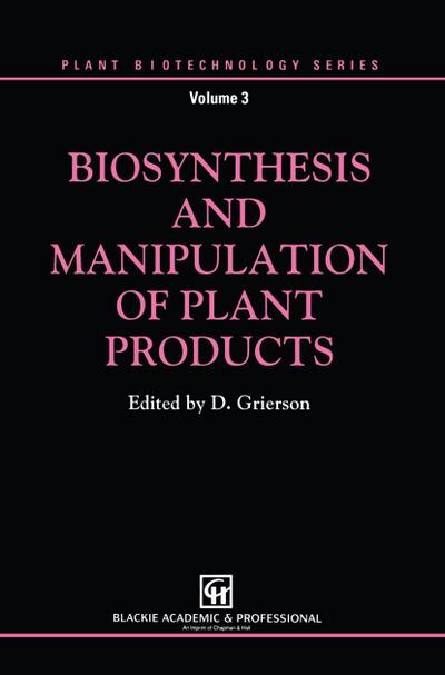 Biosynthesis and Manipulation of Plant Products