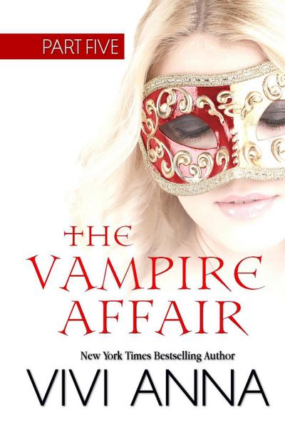 The Vampire Affair: Part Five: Billionaires After Dark