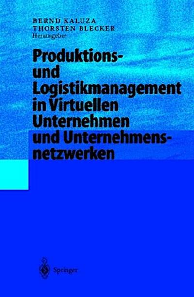 Produktions- und Logistikmanagement in Virtuellen Unternehmen und Unternehmensnetzwerken
