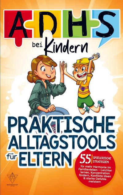 ADHS bei Kindern - praktische Alltagstools für Eltern