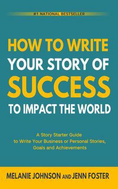 How To Write Your Story of Success to Impact the World