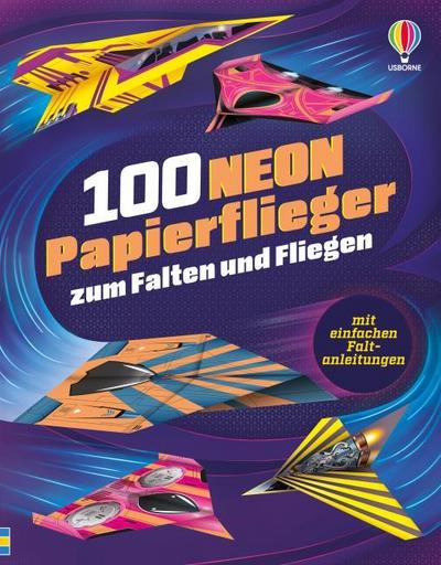 100 NEON-Papierflieger zum Falten und Fliegen