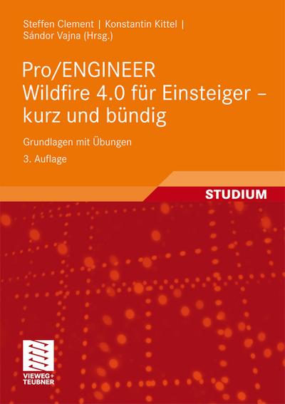 Pro/ENGINEER Wildfire 4.0 für Einsteiger - kurz und bündig