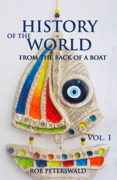 History of the World: from the Back of a Boat