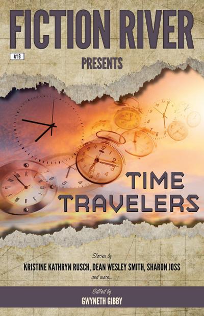 Fiction River Presents: Time Travelers