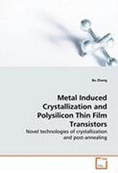 Metal Induced Crystallization and Polysilicon Thin Film Transistors