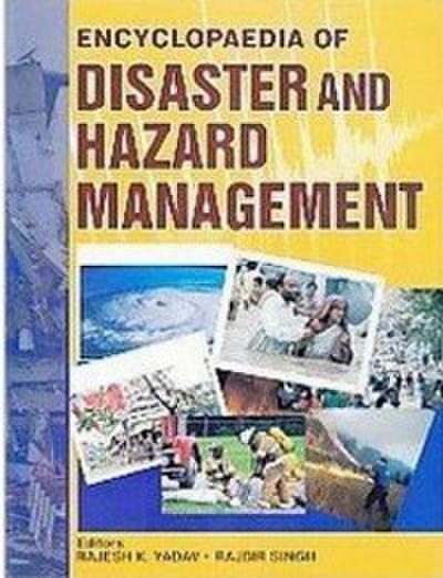 Encyclopaedia Of Disaster And Hazard Management