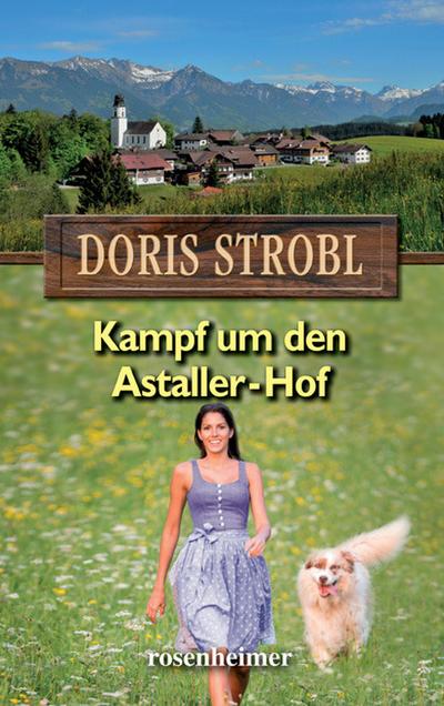 Kampf um den Astaller-Hof - Doris Strobl