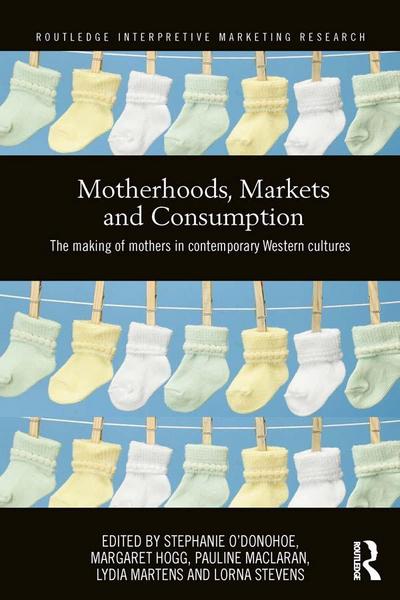 Motherhoods, Markets and Consumption