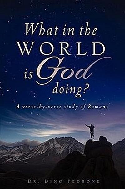 What in the World Is God Doing?