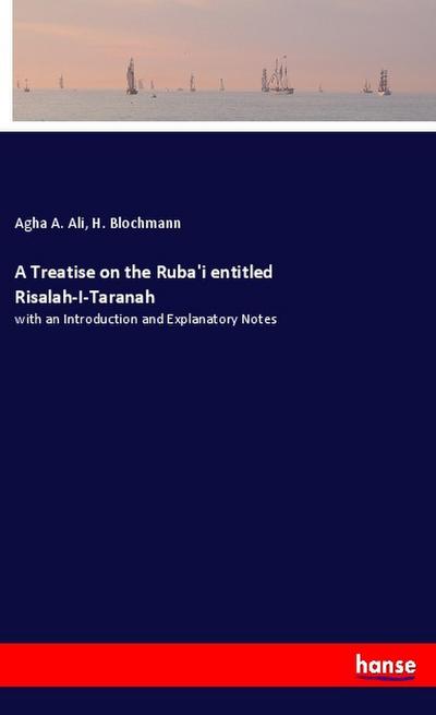 A Treatise on the Ruba’i entitled Risalah-I-Taranah