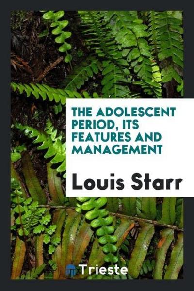 The adolescent period, its features and management